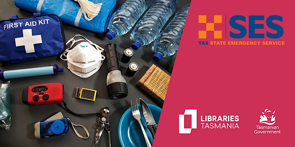 A collection of emergency preparedness items including a first aid kit, face mask, flashlight, water bottles, portable radio, matches, candle, utensils, and a whistle. Visible logos: SES, Libraries Tasmania, and Tasmanian Government.